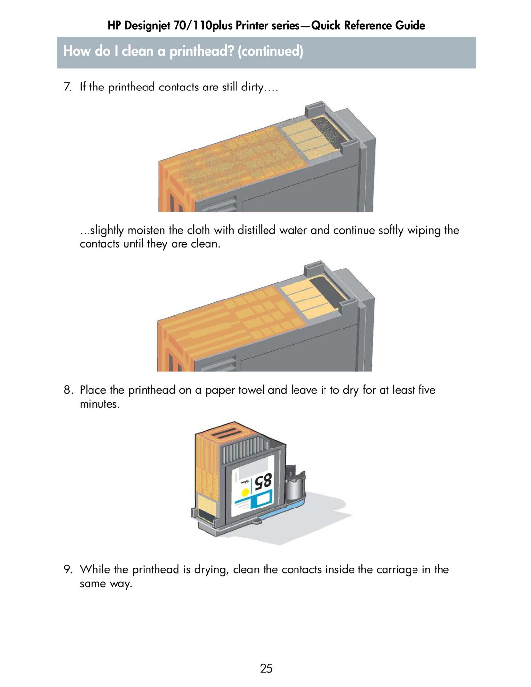 HP 70 manual How do I clean a printhead? 