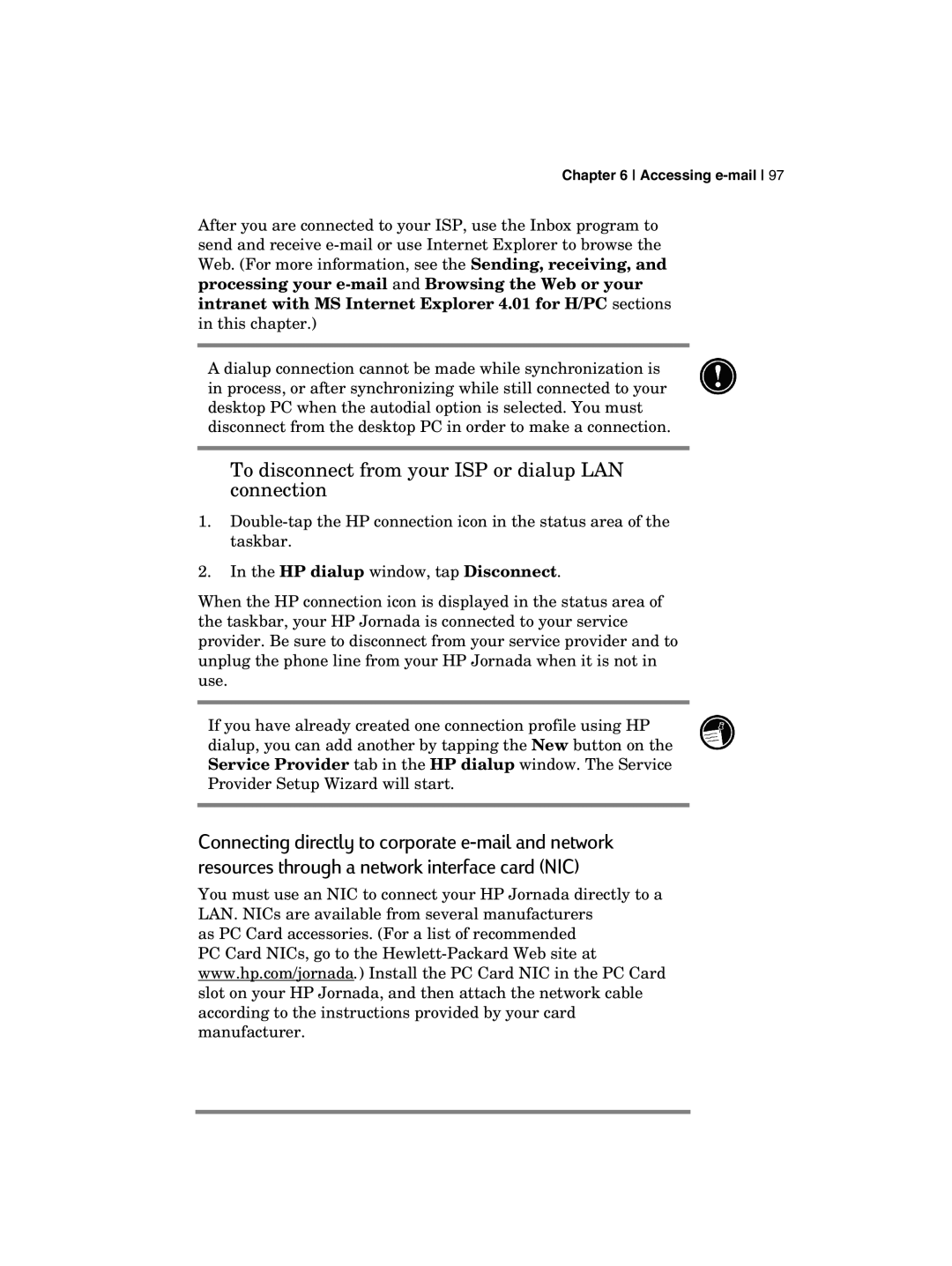 HP 700 manual To disconnect from your ISP or dialup LAN connection 