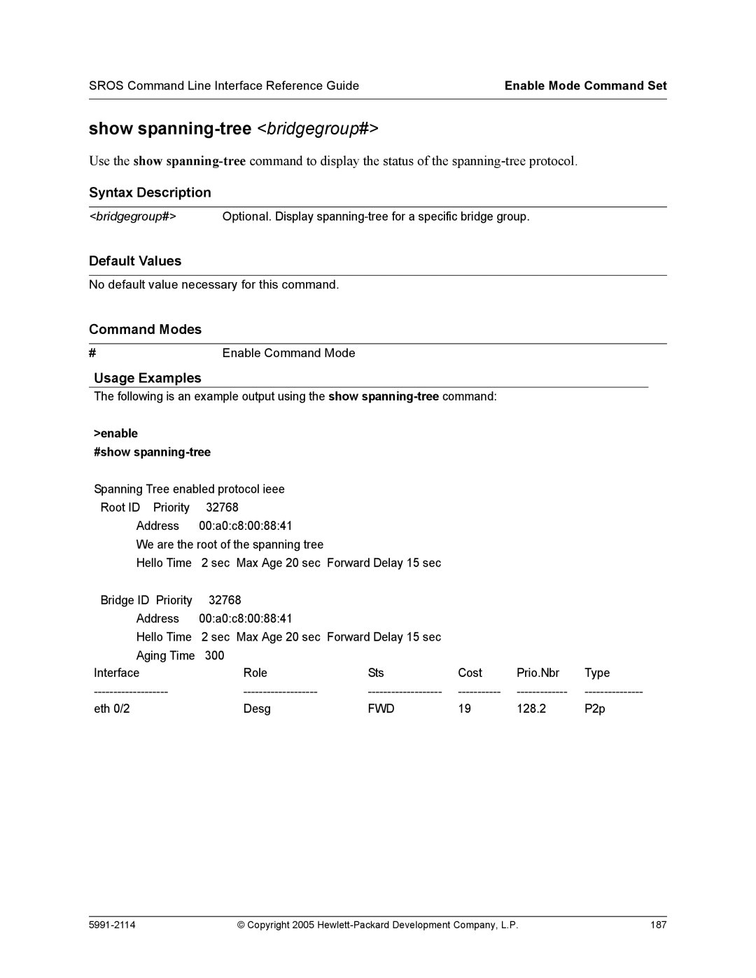 HP 7000 dl Router manual Show spanning-tree bridgegroup#, Enable #show spanning-tree 