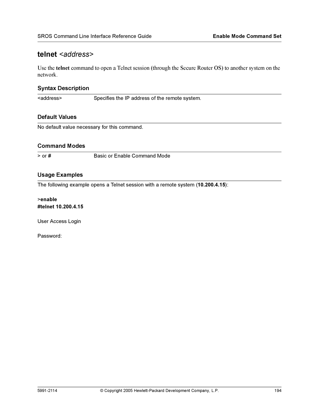 HP 7000 dl Router manual Telnet address, Enable #telnet 10.200.4.15 User Access Login Password 