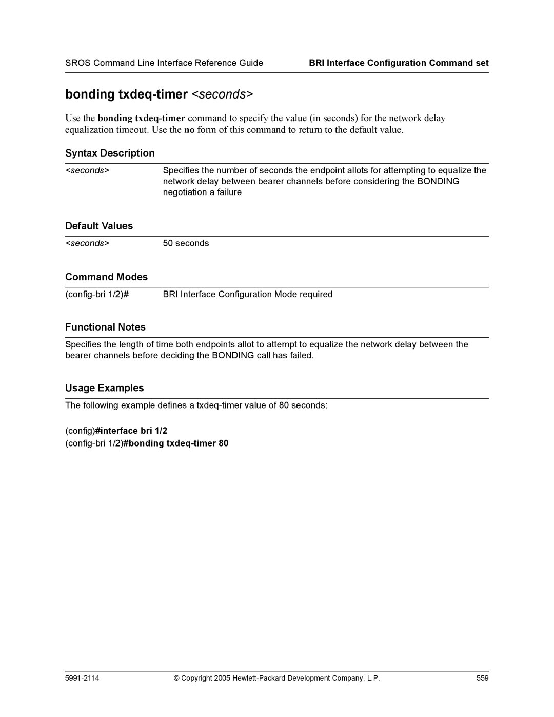 HP 7000 dl Router manual Bonding txdeq-timer seconds, Config#interface bri 1/2 Config-bri 1/2#bonding txdeq-timer 