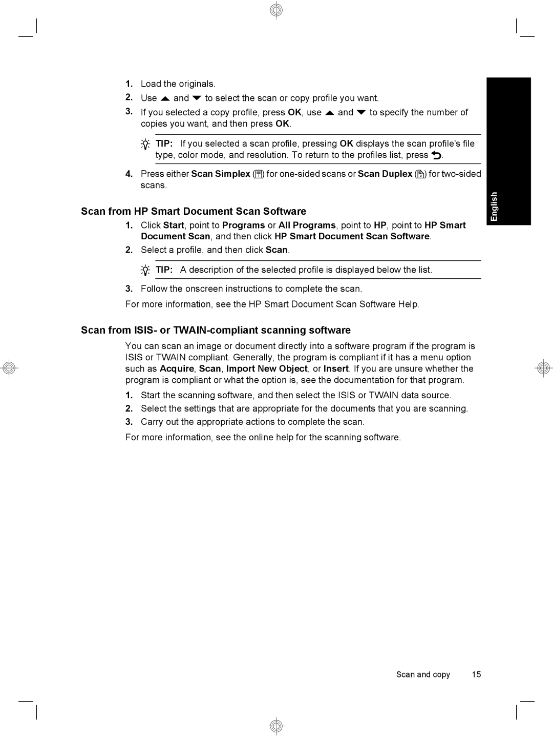 HP 7000 Sheet-feed manual Scan from HP Smart Document Scan Software, Scan from ISIS- or TWAIN-compliant scanning software 