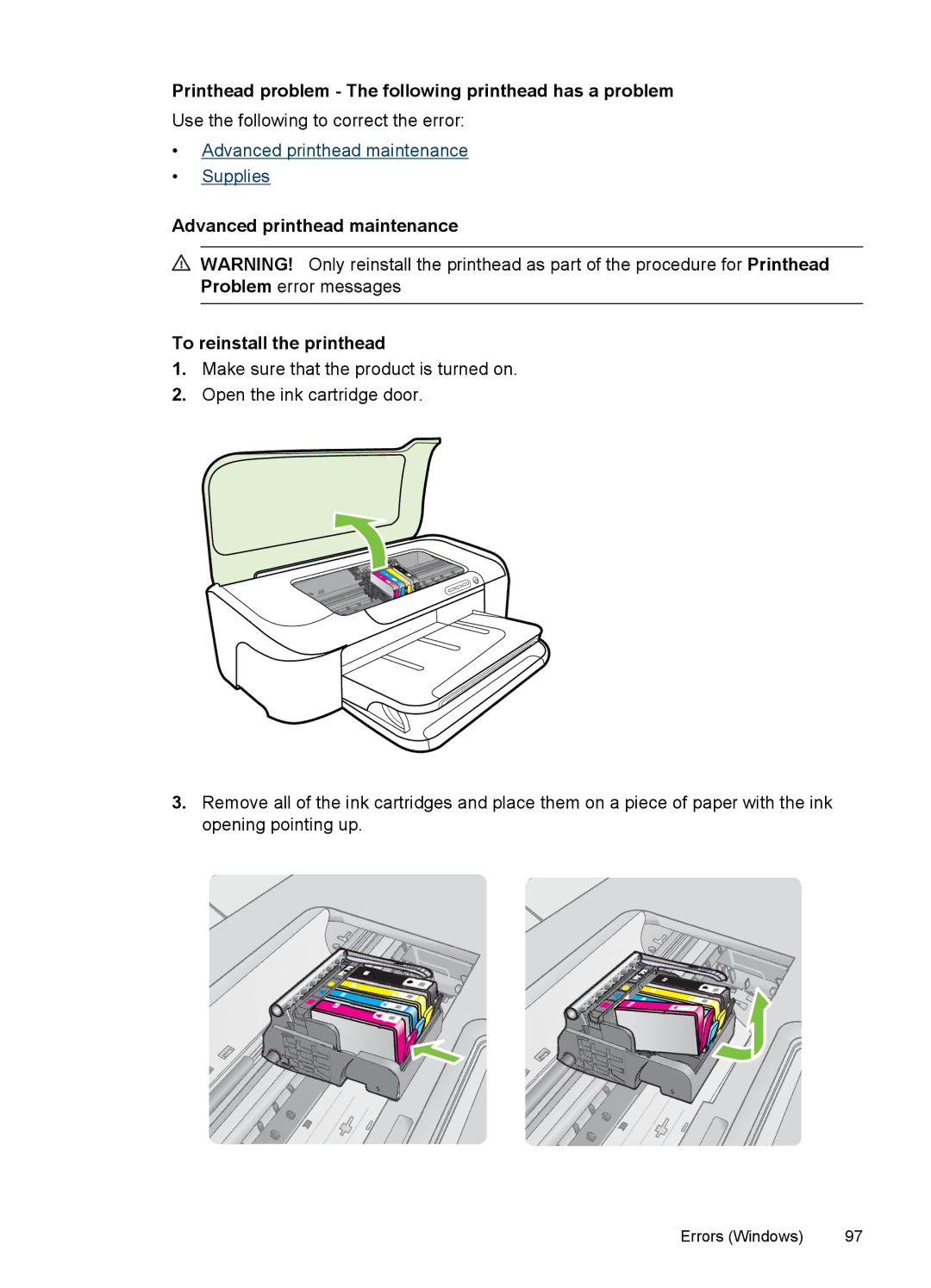 HP 7000 Printhead problem The following printhead has a problem, Advanced printhead maintenance To reinstall the printhead 