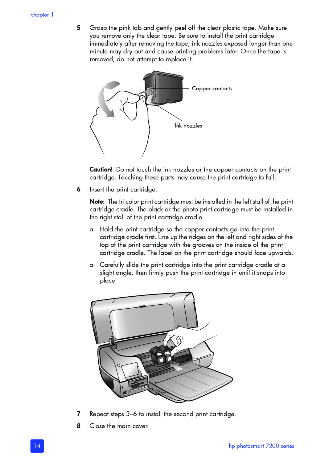 HP 7200 manual Insert the print cartridge 