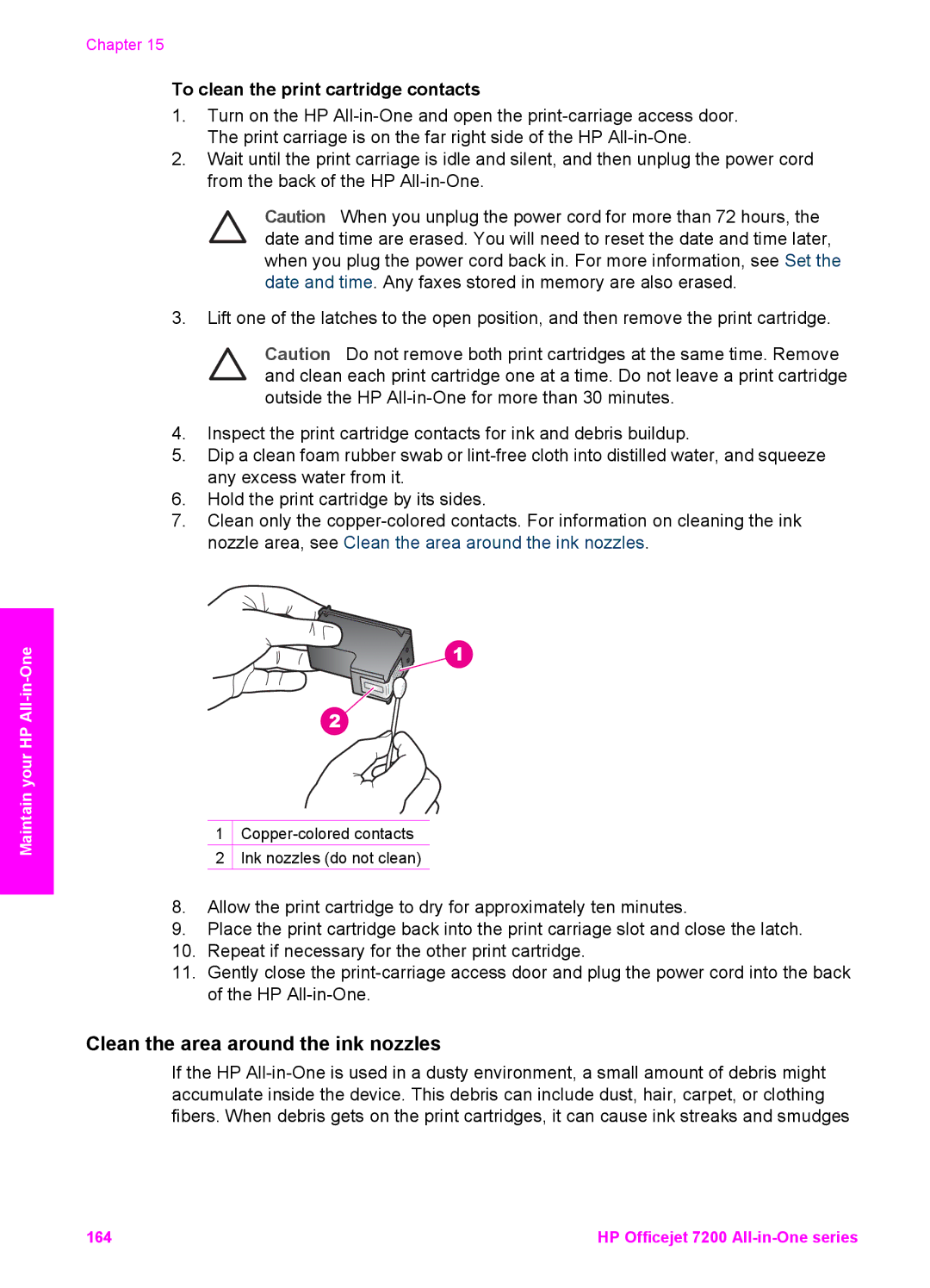 HP 7200 manual Clean the area around the ink nozzles, To clean the print cartridge contacts 