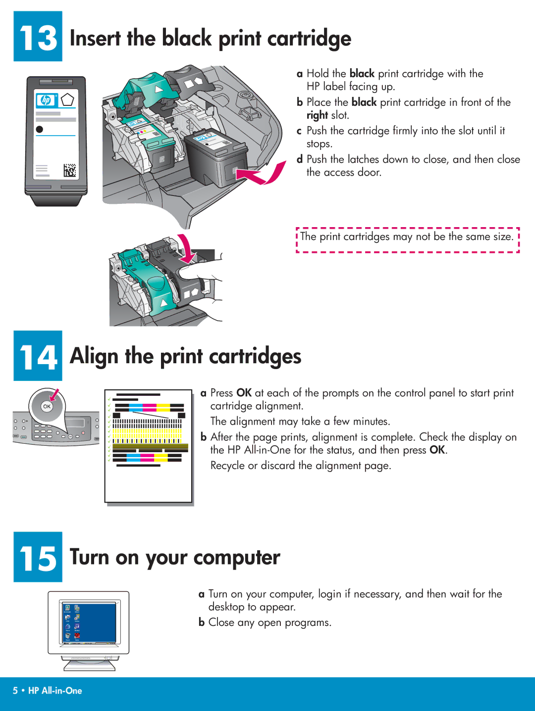 HP 7210xi, 7210v manual Insert the black print cartridge, Align the print cartridges, Turn on your computer 