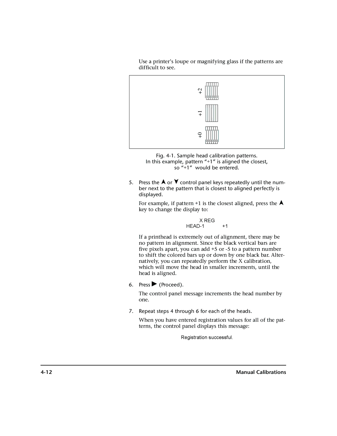 HP 72SR manual Press ! Proceed, Repeat steps 4 through 6 for each of the heads 