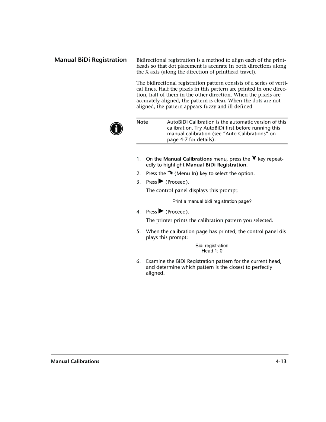 HP 72SR AutoBiDi Calibration is the automatic version of this, Calibration. Try AutoBiDi first before running this 