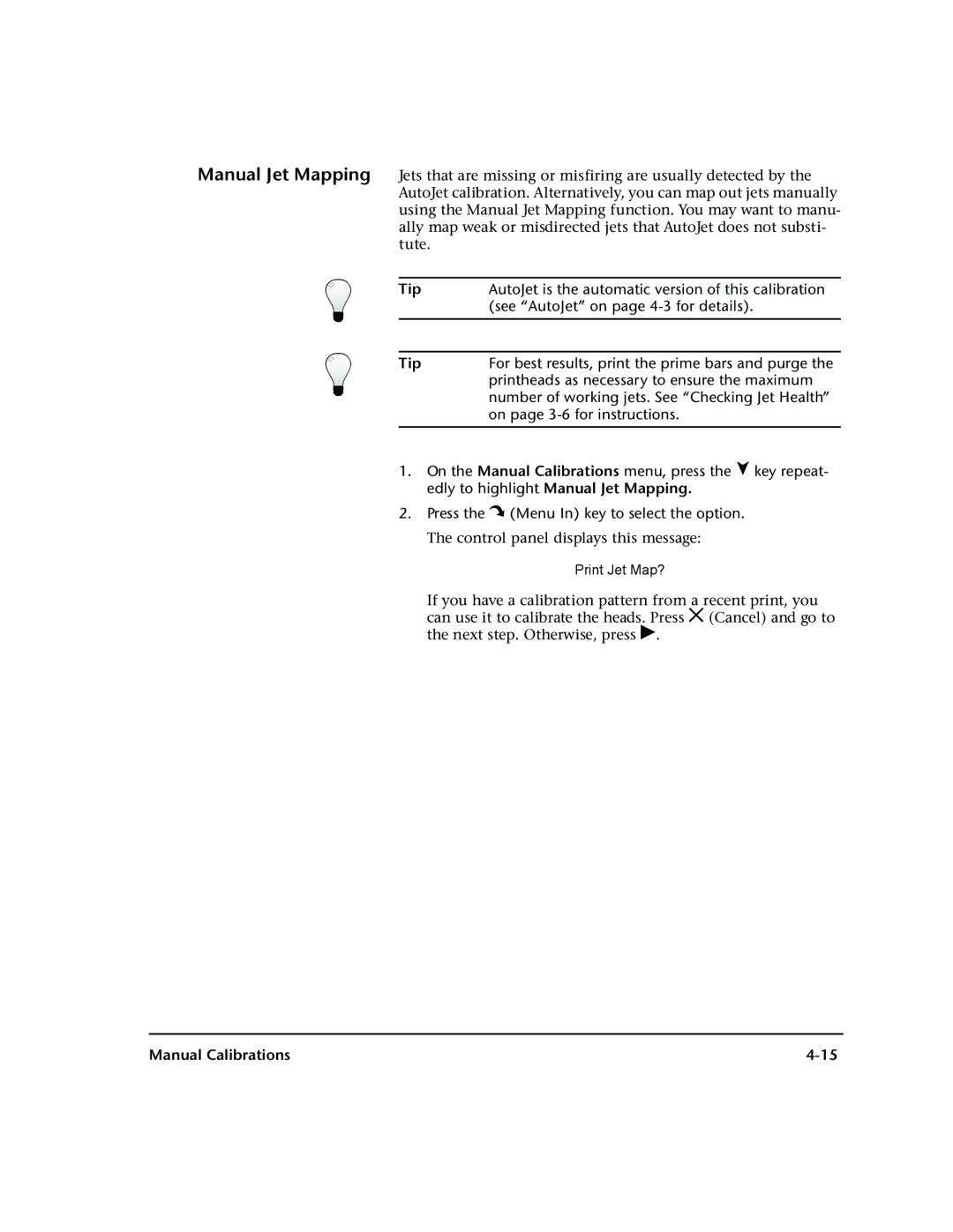 HP 72SR manual AutoJet is the automatic version of this calibration, See AutoJet on page 4-3 for details 