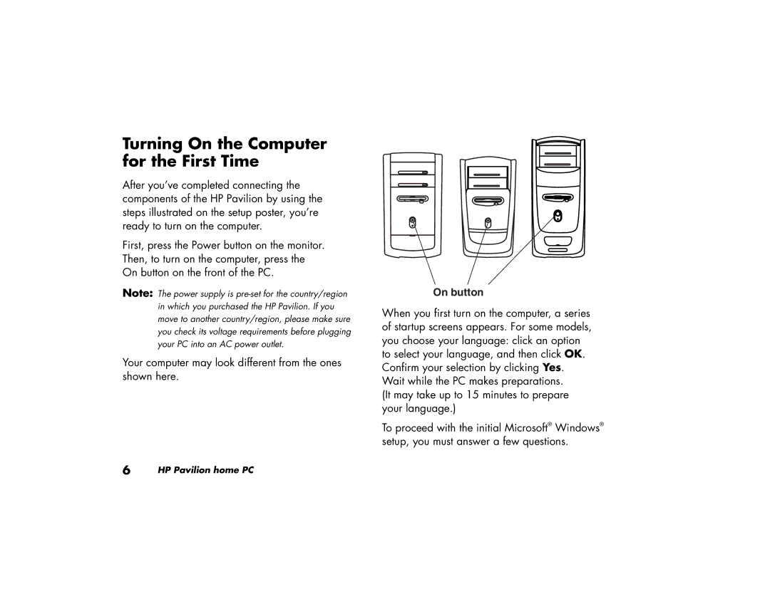 HP 364n (US), 734n (US/CAN), 724c (US/CAN), 524c (US/CAN), 304w (US) Turning On the Computer for the First Time, On button 