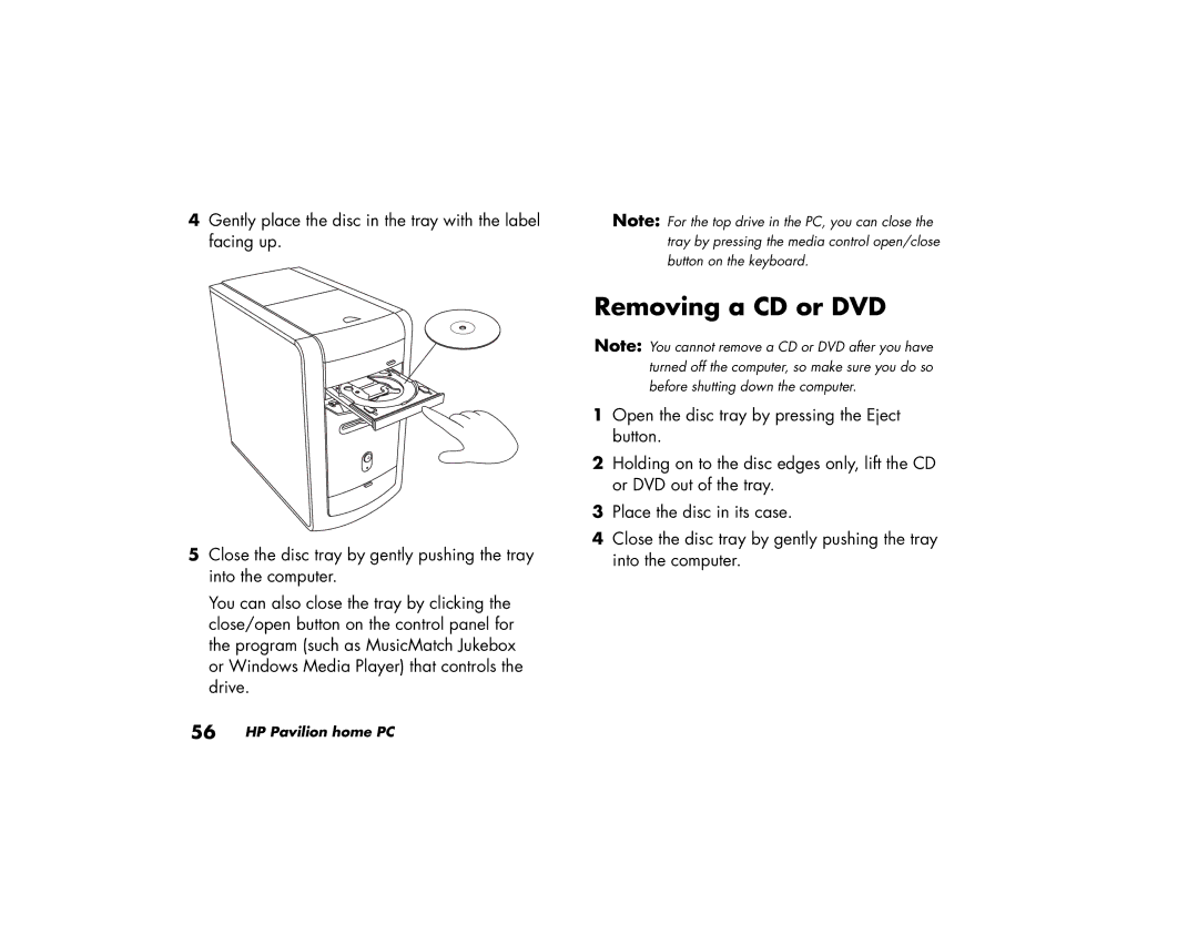 HP 554x (US/CAN), 734n (US/CAN), 724c (US/CAN), 524c (US/CAN), 564w (US/CAN), 564x (US/CAN), 794n (US/CAN) Removing a CD or DVD 