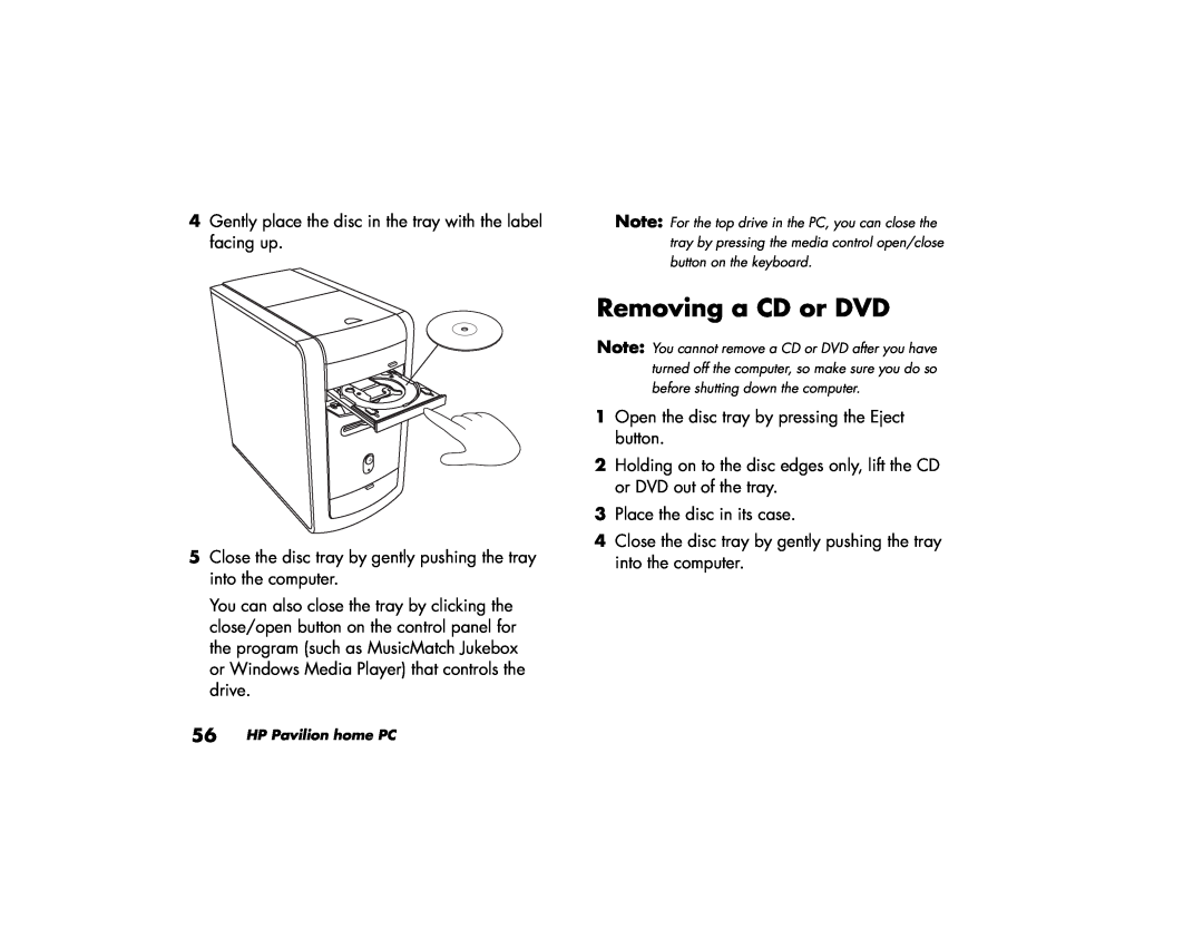 HP 554x (US/CAN), 734n (US/CAN), 724c (US/CAN), 524c (US/CAN), 564w (US/CAN), 564x (US/CAN), 794n (US/CAN) Removing a CD or DVD 