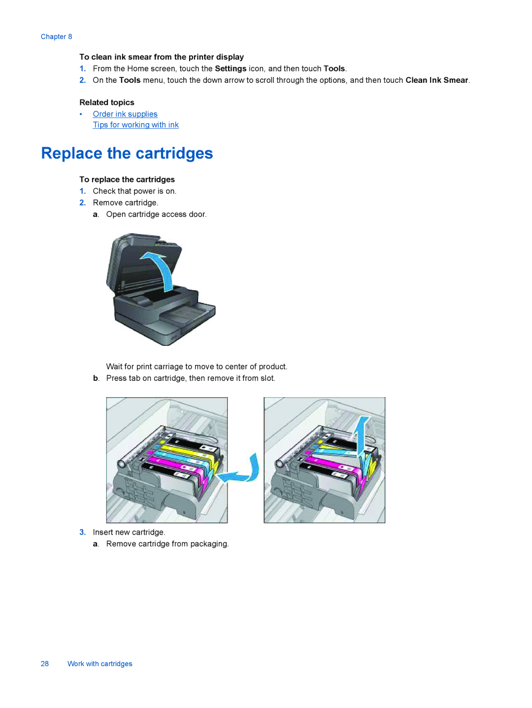 HP 7515 - C311a manual Replace the cartridges, To clean ink smear from the printer display, To replace the cartridges 