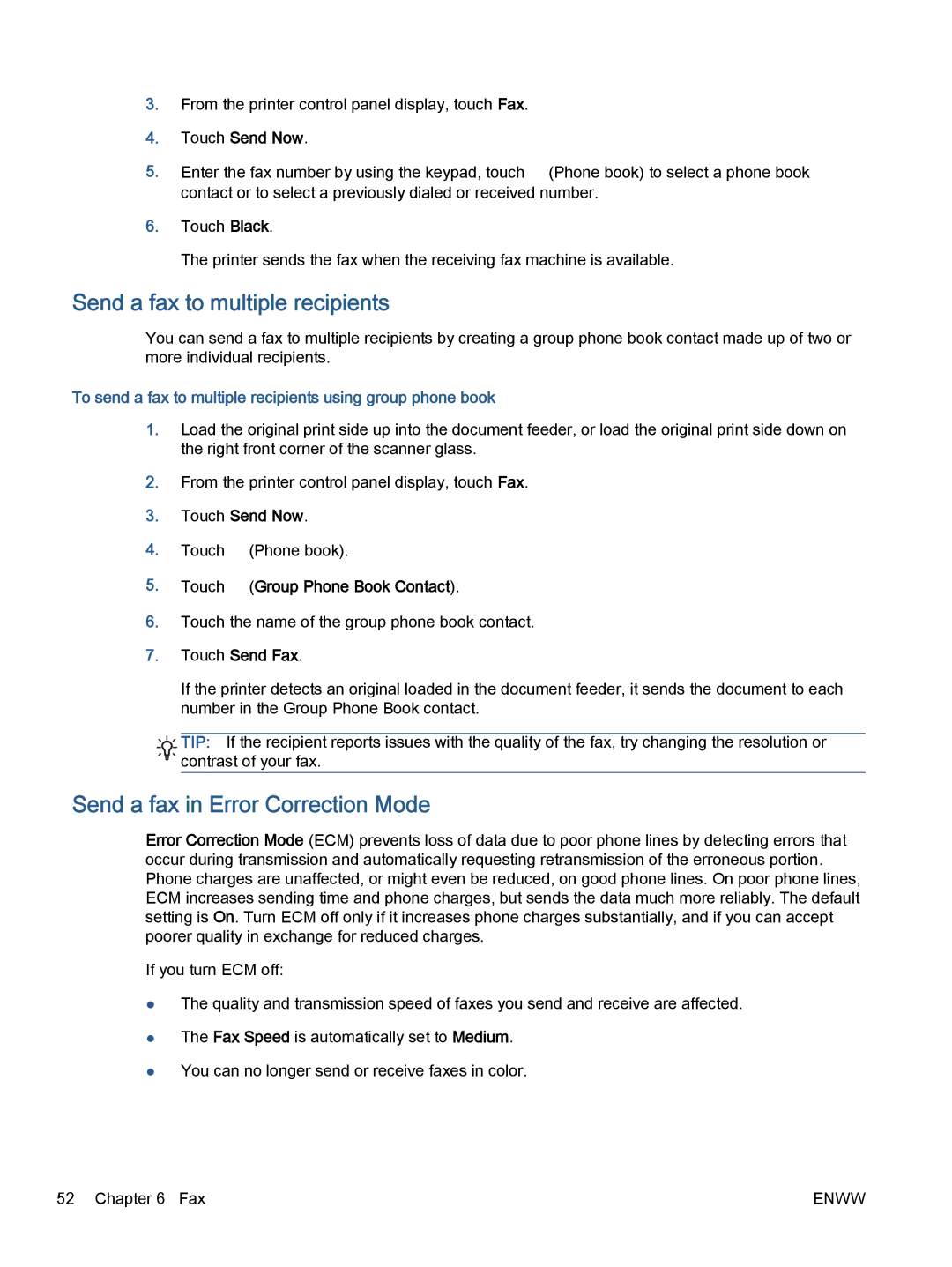 HP 7645 manual Send a fax to multiple recipients, Send a fax in Error Correction Mode, Touch Group Phone Book Contact 