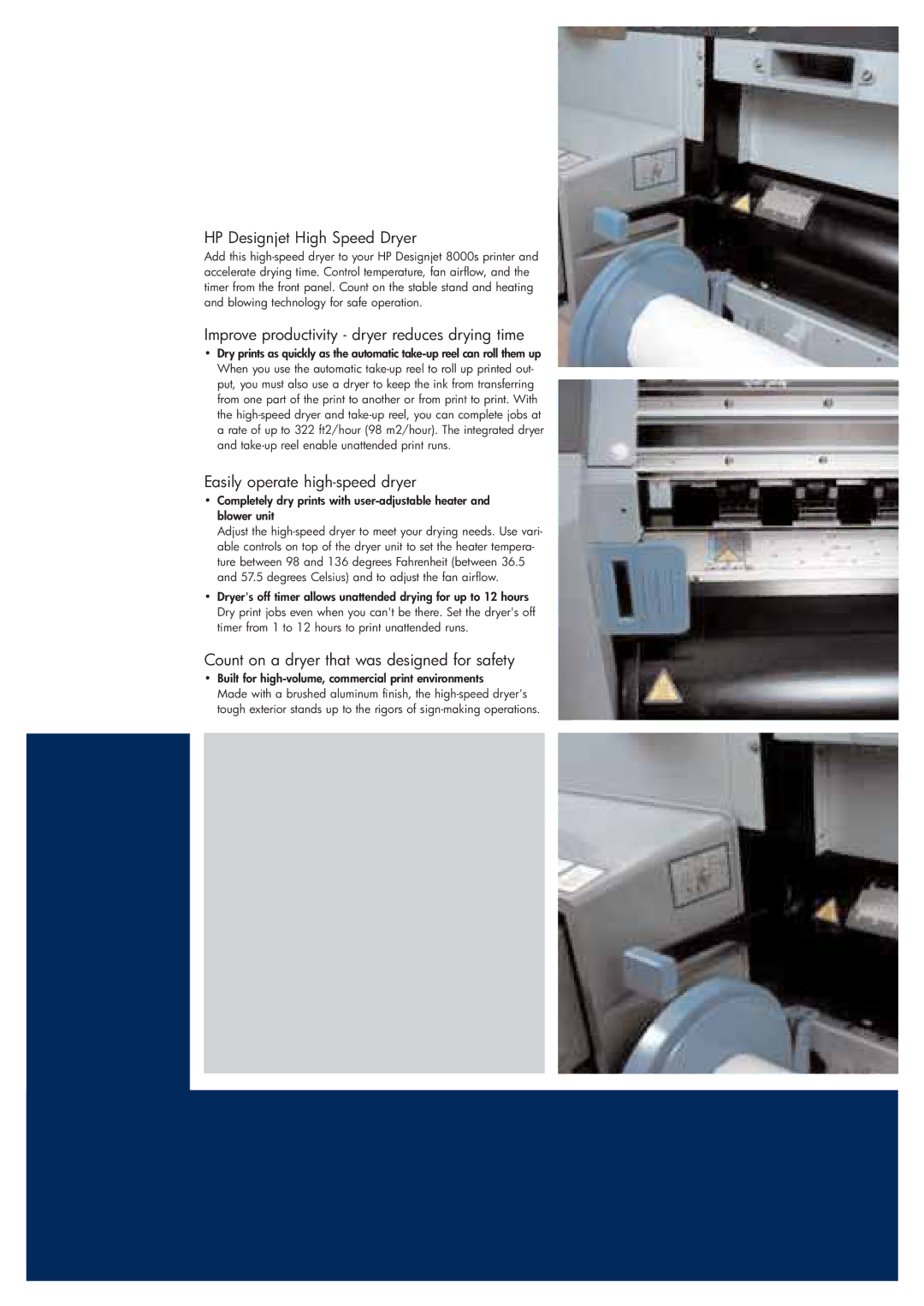 HP 8000s HP Designjet High Speed Dryer, Improve productivity dryer reduces drying time, Easily operate high-speed dryer 