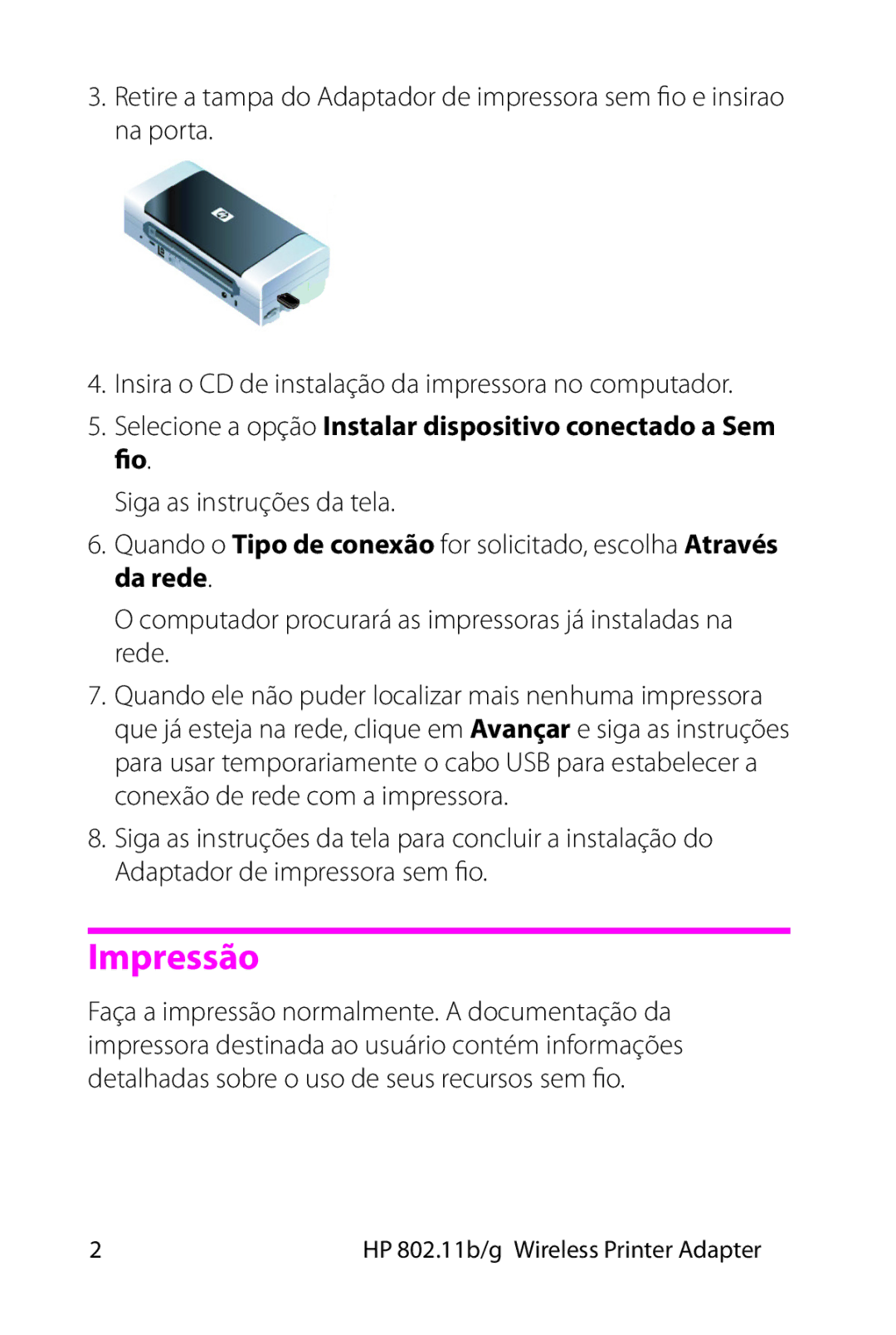 HP 802.11 b/g Adapter manual Impressão, Selecione a opção Instalar dispositivo conectado a Sem fio 