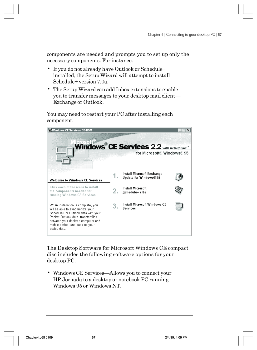 HP 820 E manual You may need to restart your PC after installing each component 