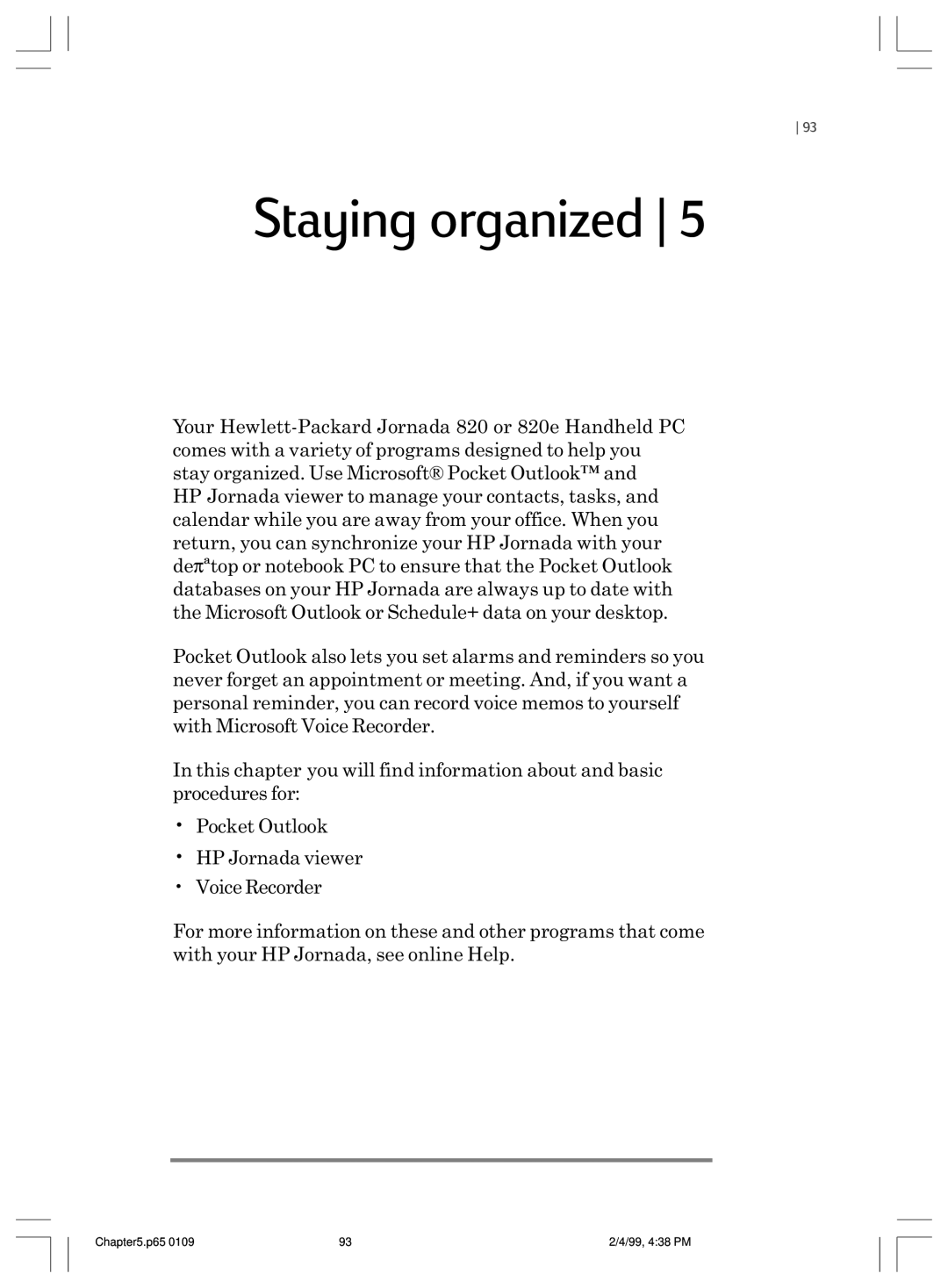 HP 820 E manual Staying organized 
