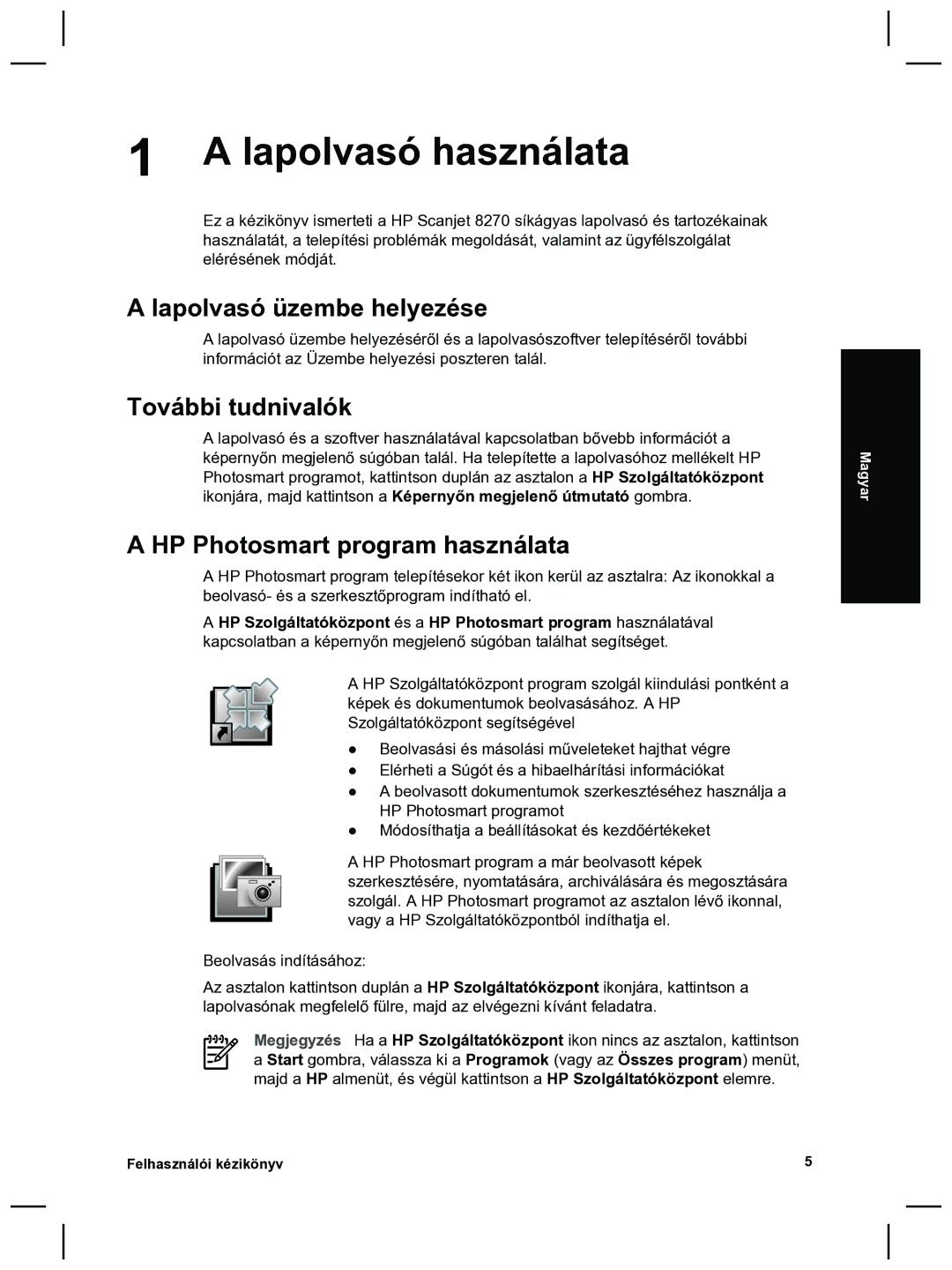 HP 8270 manual Lapolvasó használata, Lapolvasó üzembe helyezése, További tudnivalók, HP Photosmart program használata 