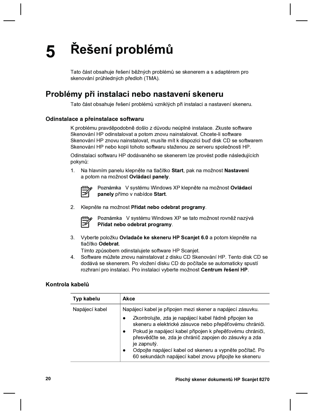 HP 8270 manual Řešení problémů, Problémy při instalaci nebo nastavení skeneru, Odinstalace a přeinstalace softwaru 