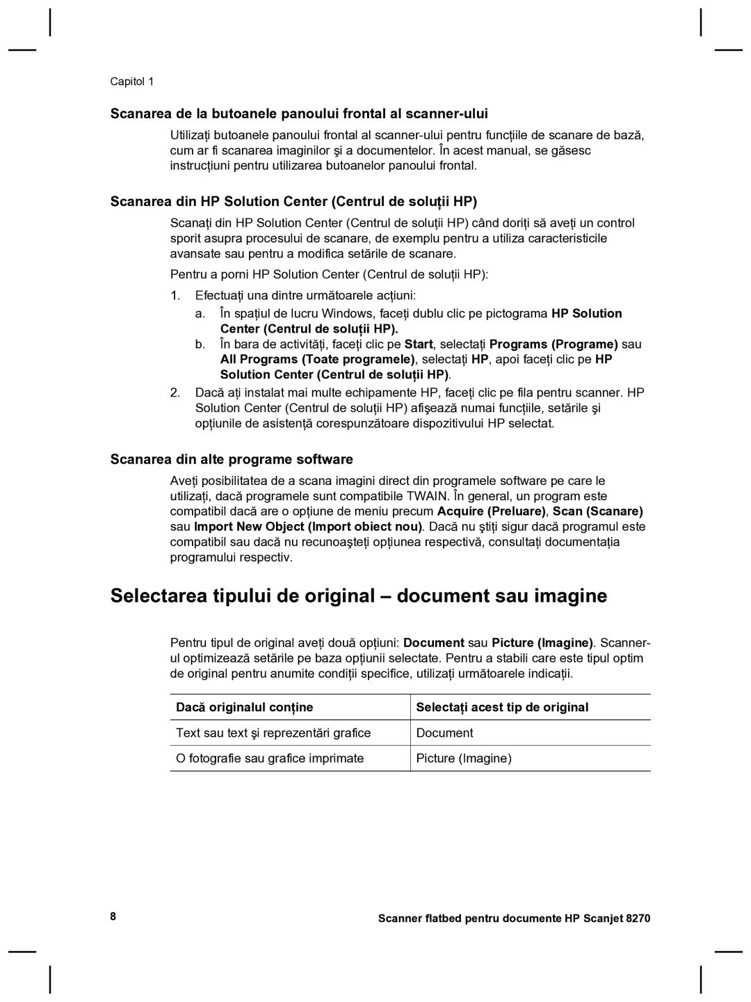 HP 8270 Selectarea tipului de original document sau imagine, Scanarea de la butoanele panoului frontal al scanner-ului 