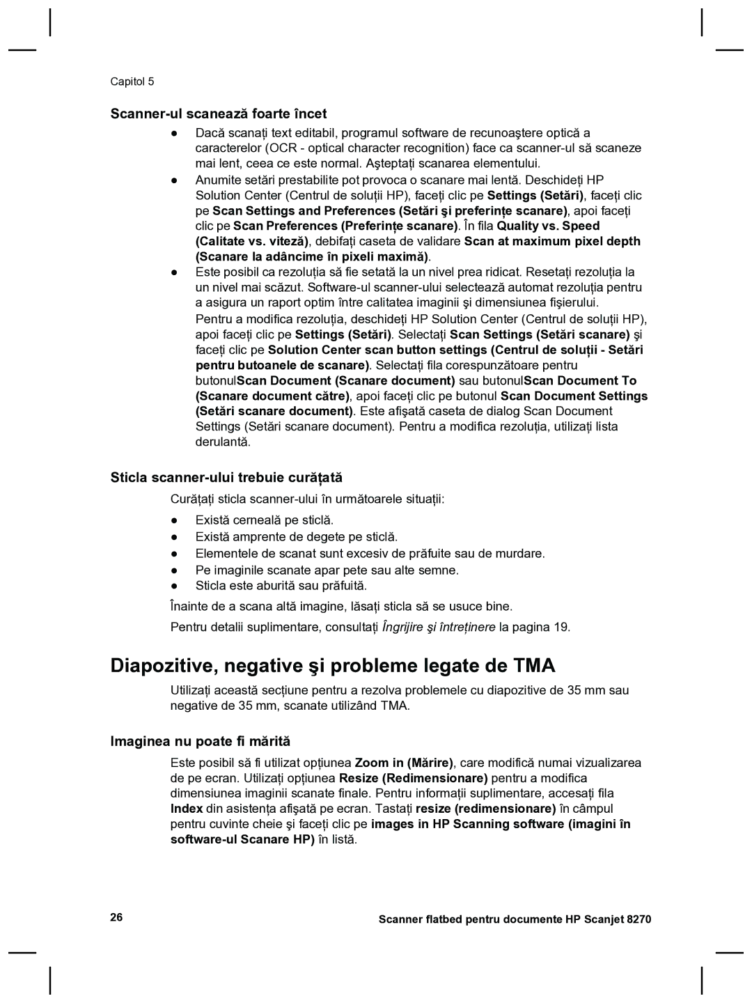HP 8270 Diapozitive, negative şi probleme legate de TMA, Scanner-ul scanează foarte încet, Imaginea nu poate fi mărită 