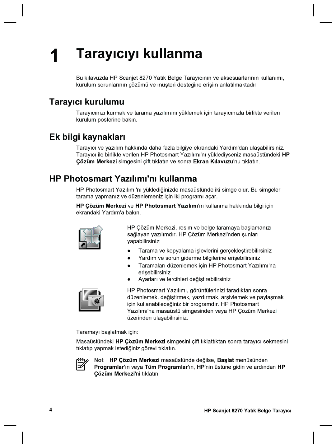 HP 8270 manual Tarayıcıyı kullanma, Tarayıcı kurulumu, Ek bilgi kaynakları, HP Photosmart Yazılımını kullanma 