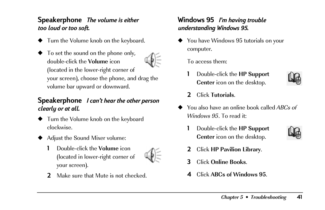 HP 8290 (US/CAN) manual Speakerphone The volume is either too loud or too soft, Click Tutorials 