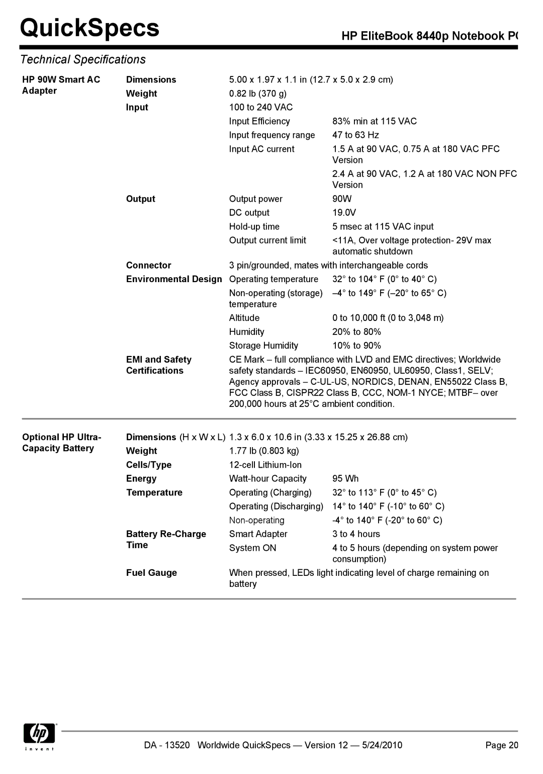 HP 8440P HP 90W Smart AC Dimensions, Adapter Weight, Connector, Optional HP Ultra- Capacity Battery, Cells/Type, Energy 