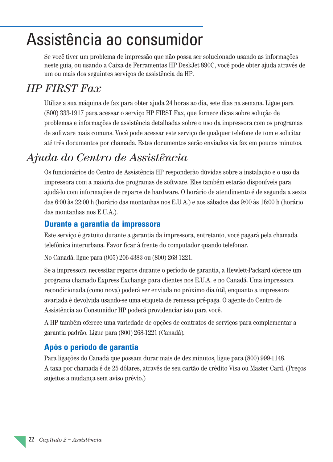 HP 890C manual Assistência ao consumidor, HP First Fax, Ajuda do Centro de Assistência, Durante a garantia da impressora 