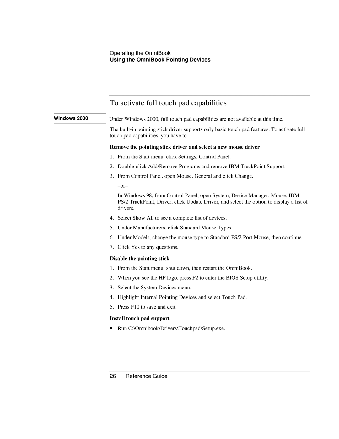 HP 900 manual To activate full touch pad capabilities, Disable the pointing stick, Install touch pad support 