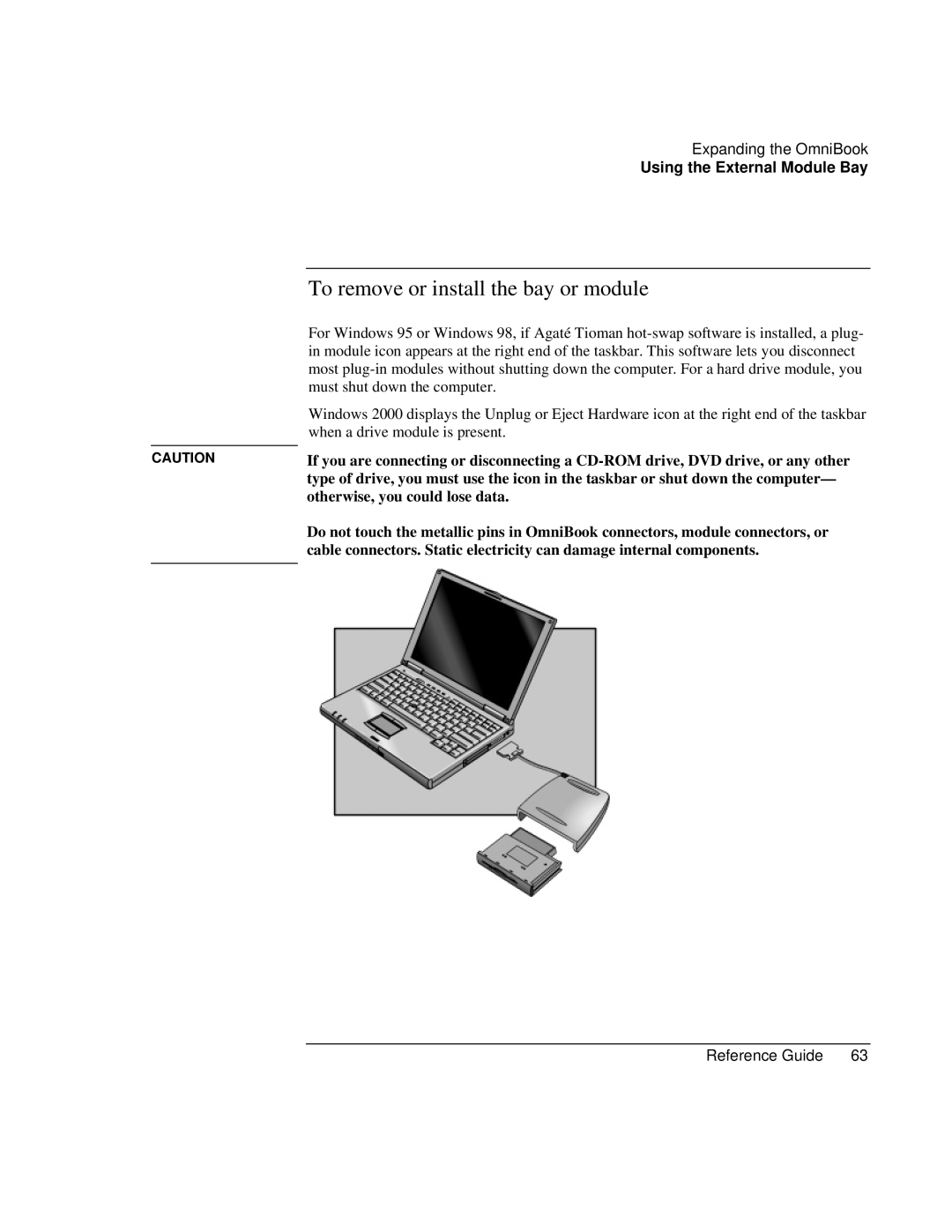 HP 900 manual To remove or install the bay or module, Otherwise, you could lose data 