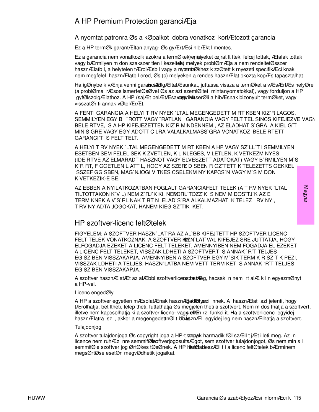 HP 9050MFP, 9040MFP manual HP Premium Protection garanciája, HP szoftver-licenc feltételek, Licenc engedély, Tulajdonjog 