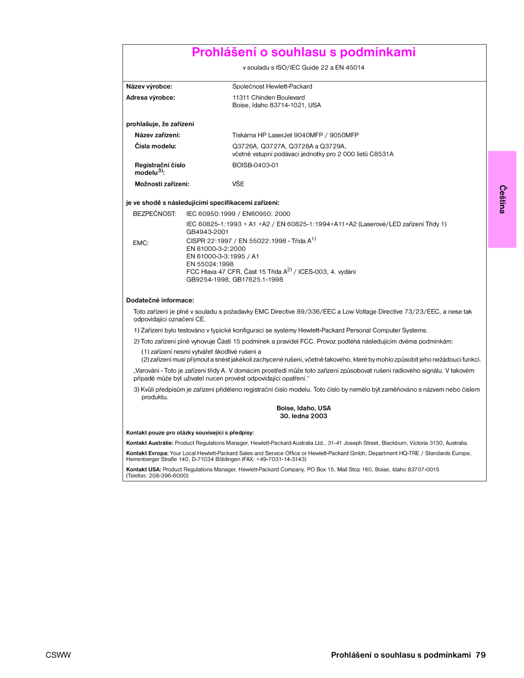 HP 9050MFP, 9040MFP manual Prohlášení o souhlasu s podmínkami, Je ve shodě s následujícími specifikacemi zařízení 