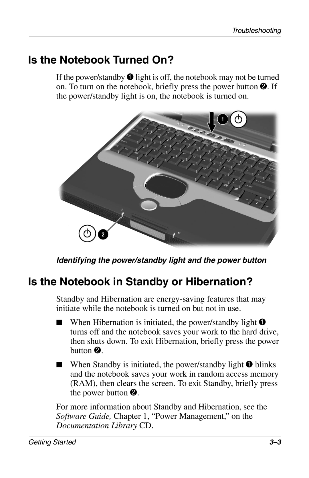 HP 907EA manual Is the Notebook Turned On?, Is the Notebook in Standby or Hibernation? 