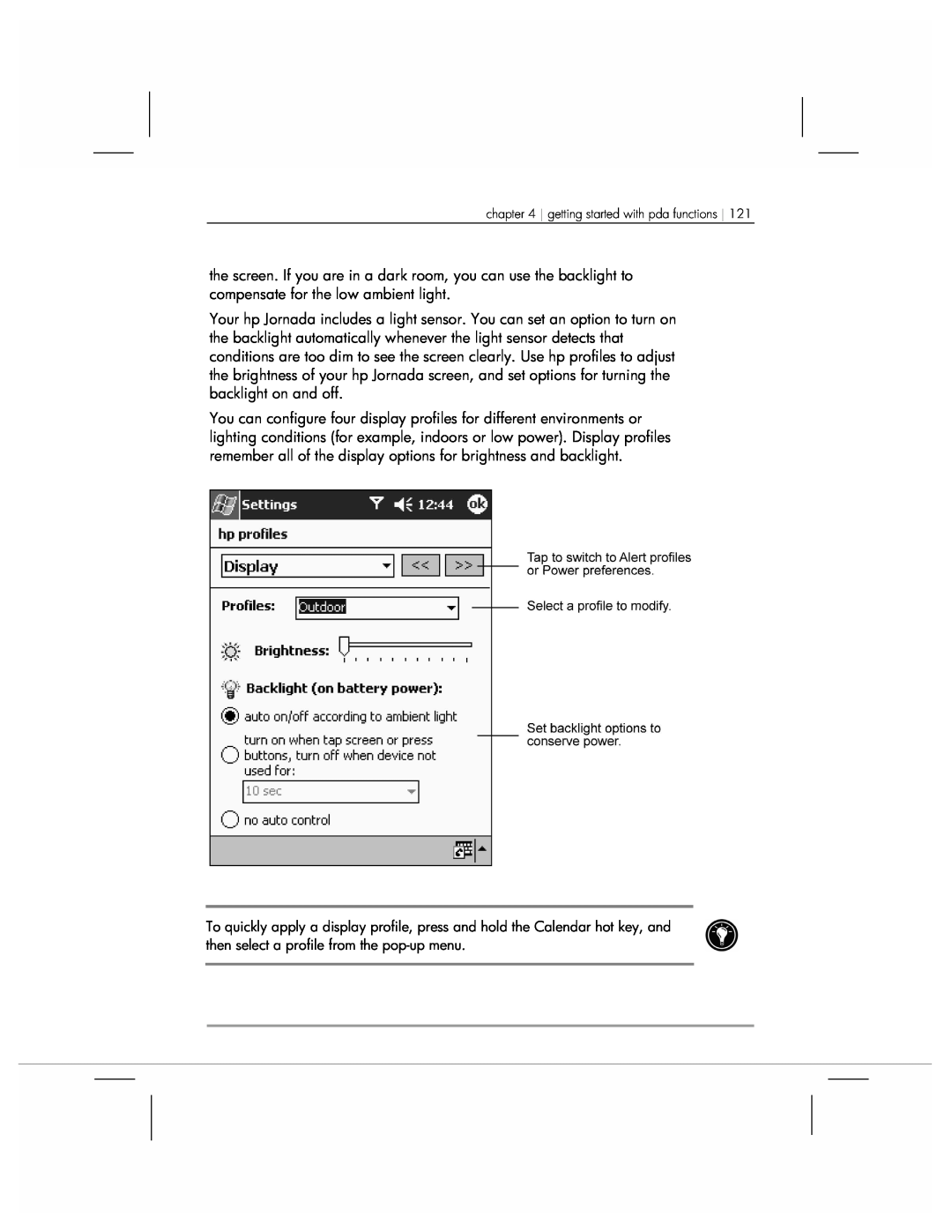 HP 920 manual the screen. If you are in a dark room, you can use the backlight to compensate for the low ambient light 