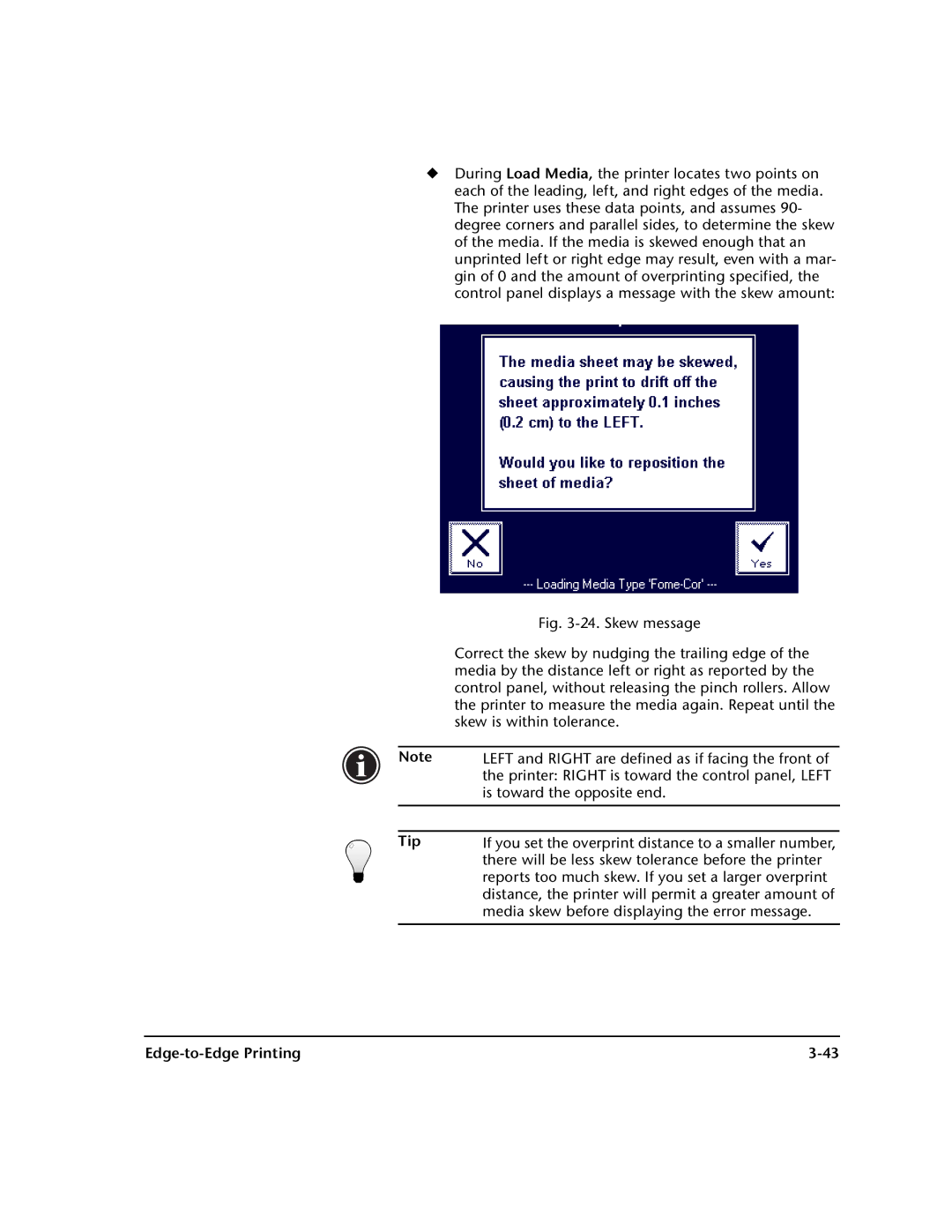 HP 72SI, 98SI If you set the overprint distance to a smaller number, There will be less skew tolerance before the printer 