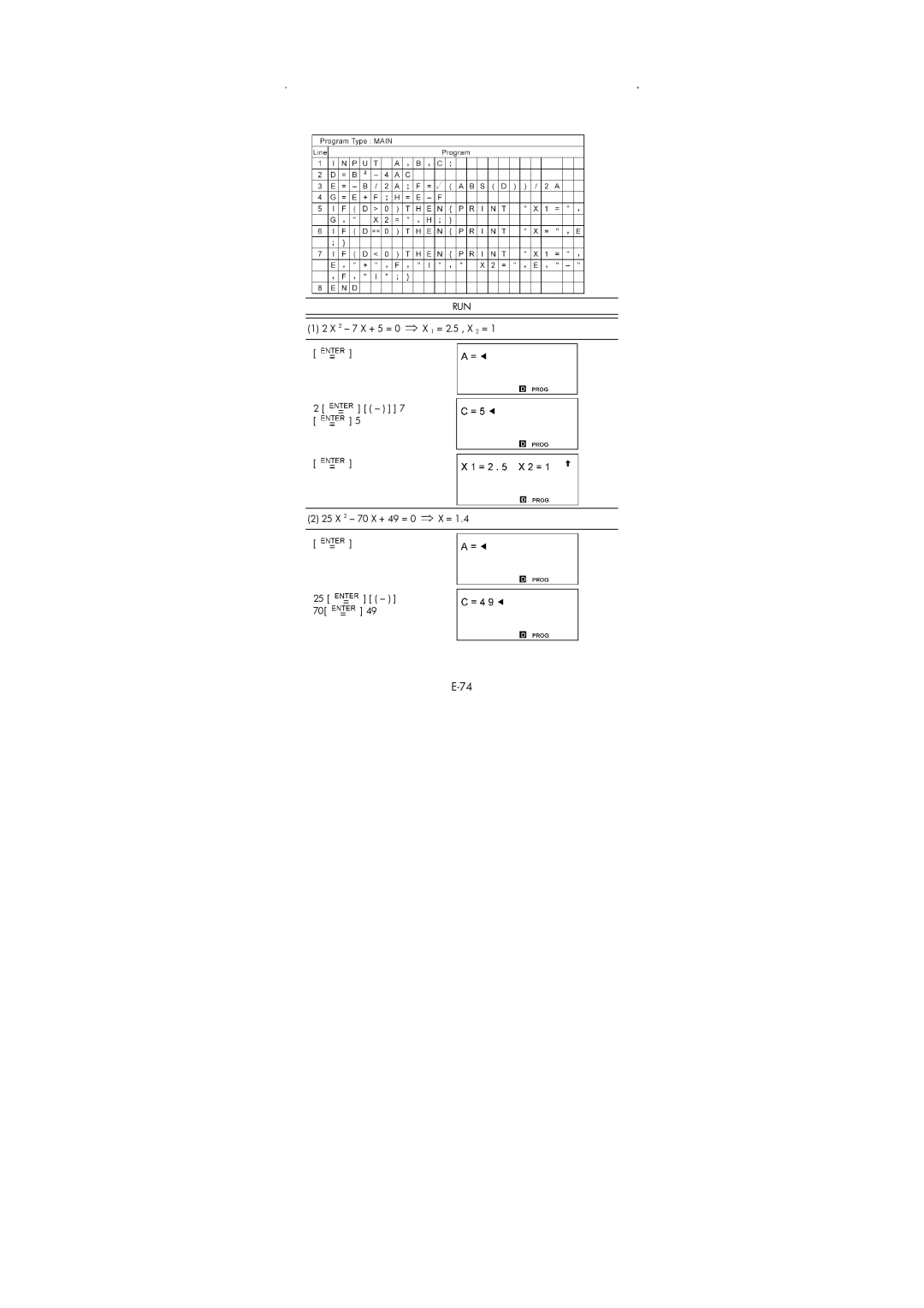 HP 9g Graphing manual X 2 7 X + 5 = 0 X 1 = 2.5 , X 2 = 25 X 2 70 X + 49 = 0 X = 