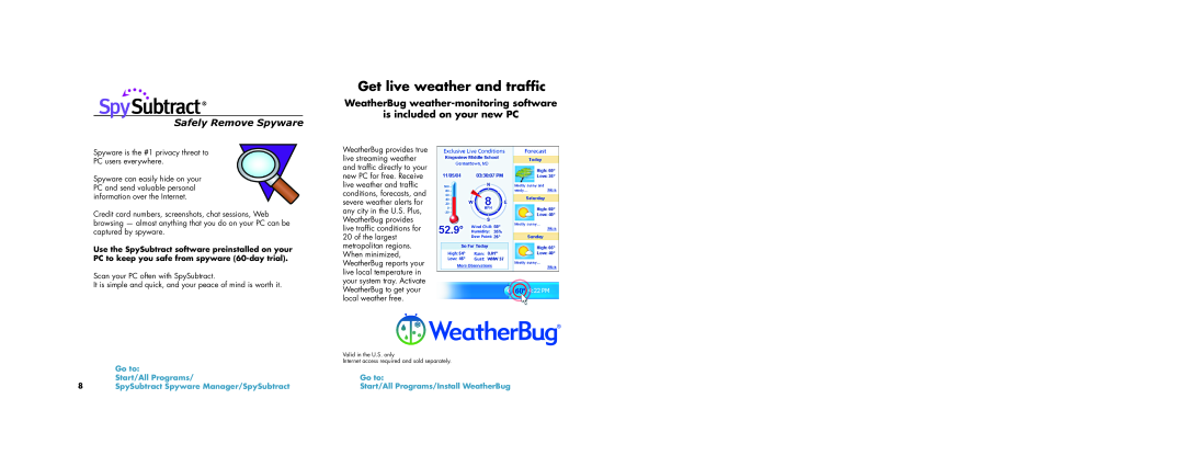 HP a1129n, a1163w Get live weather and traffic, WeatherBug weather-monitoring software is included on your new PC, Go to 