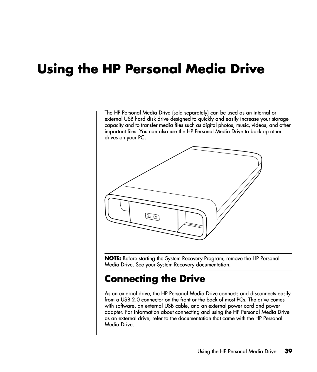 HP a1100n, a1163w, a1173w, a1140n, a1133w, a1102n, a1104x, a1106n, a1130n Using the HP Personal Media Drive, Connecting the Drive 
