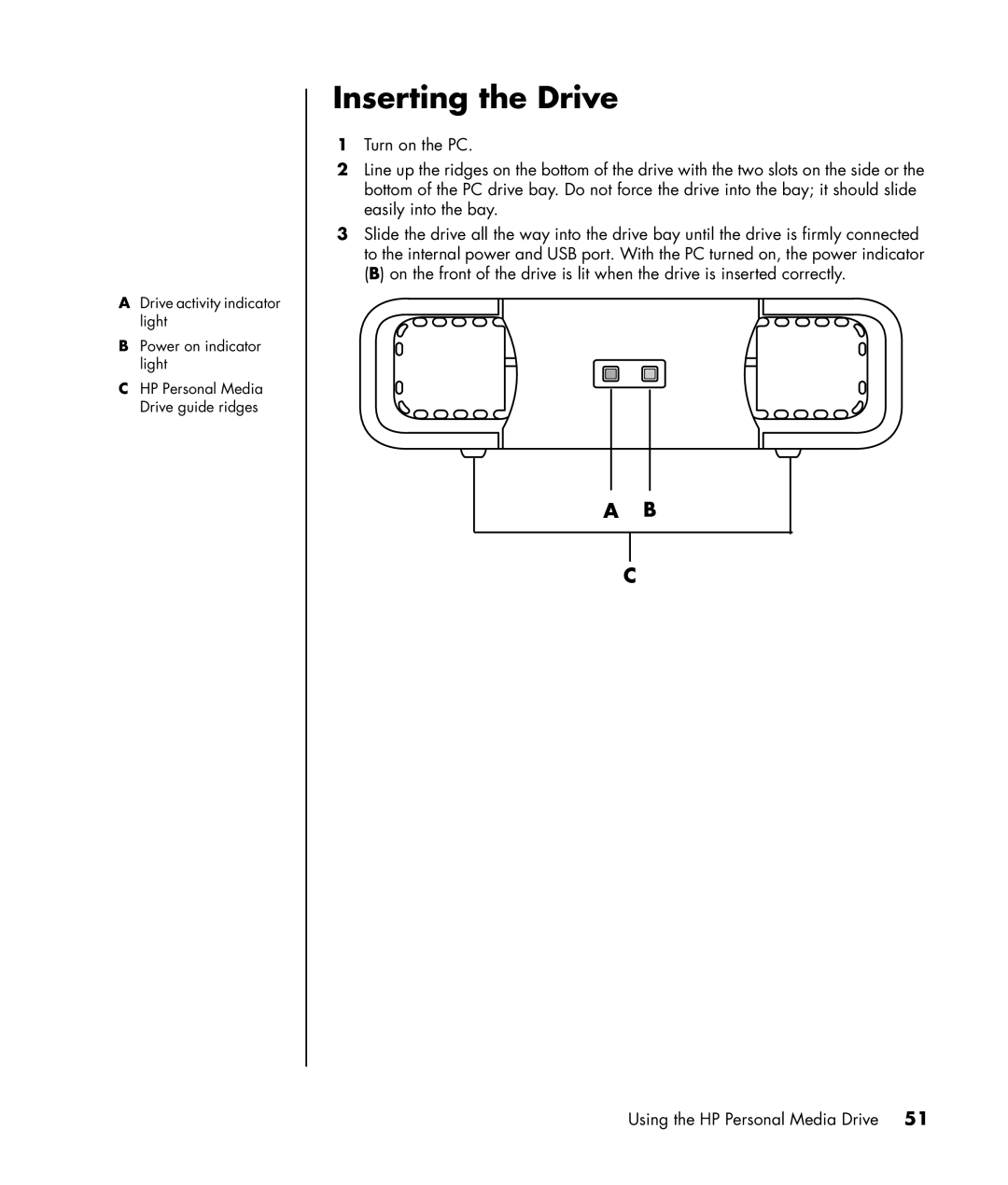 HP a1217n, a1320y, a1428x, a1339d manual Inserting the Drive 