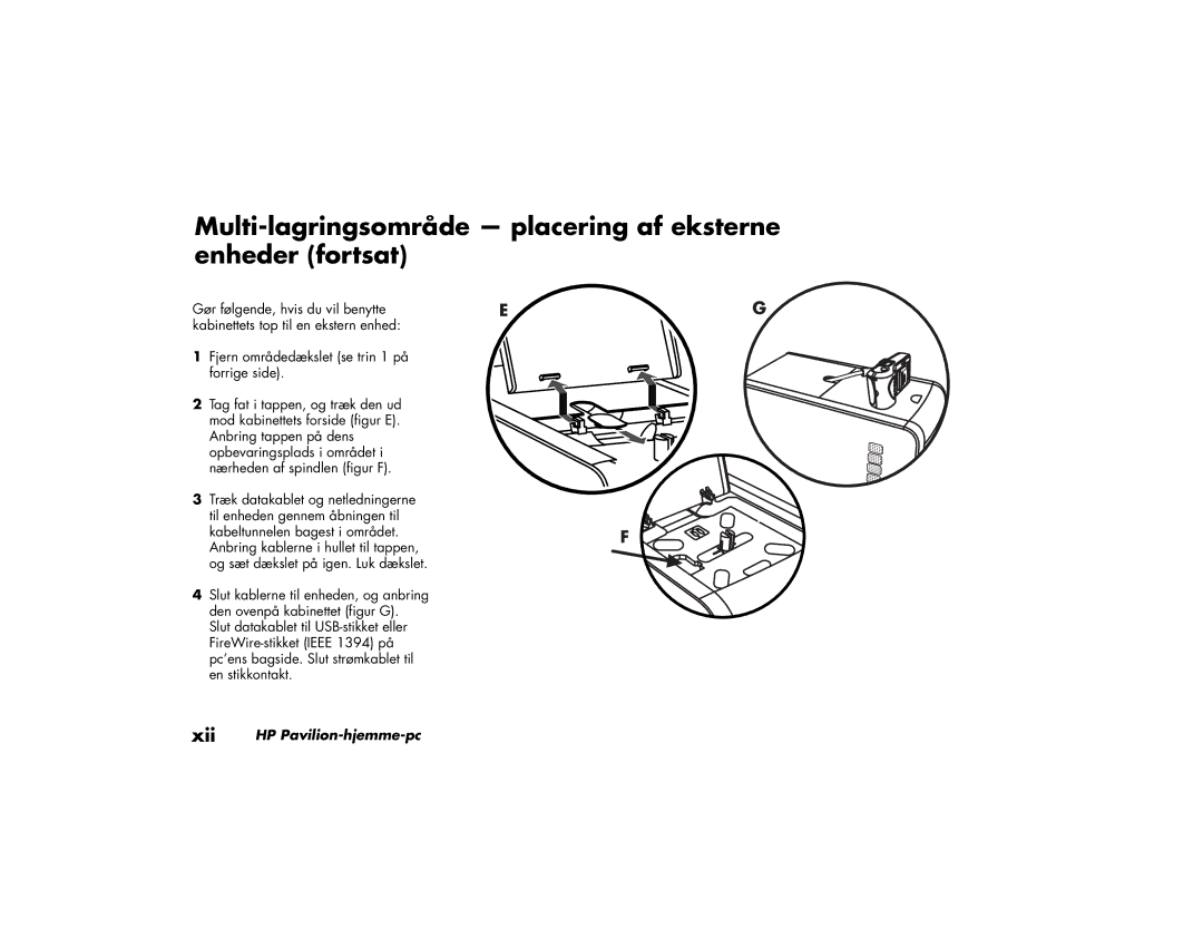 HP a200.dk, a210.dk, a230.dk, a220.dk manual Multi-lagringsområde placering af eksterne enheder fortsat 