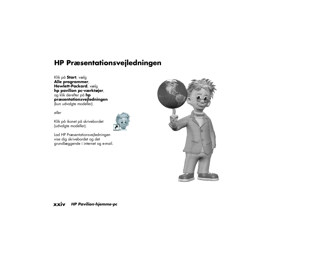 HP a200.dk, a210.dk, a230.dk, a220.dk manual HP Præsentationsvejledningen, Eller 