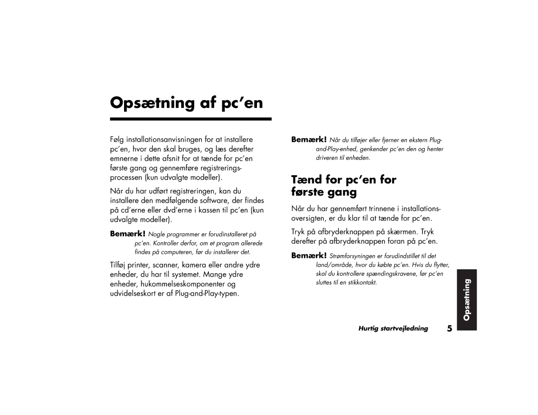 HP a210.dk, a200.dk, a230.dk, a220.dk manual Opsætning af pc’en, Tænd for pc’en for første gang 