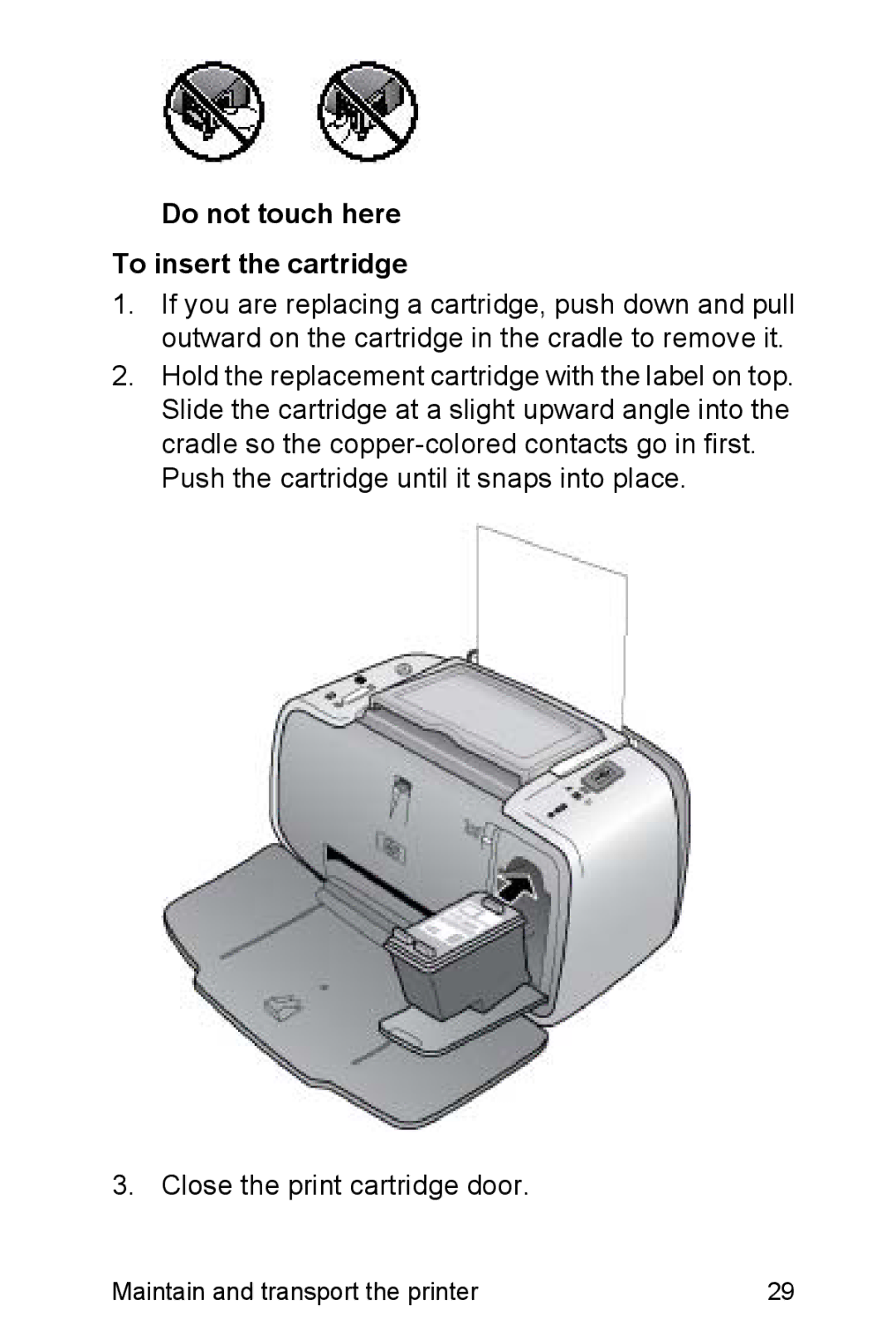 HP A310 manual Do not touch here To insert the cartridge 