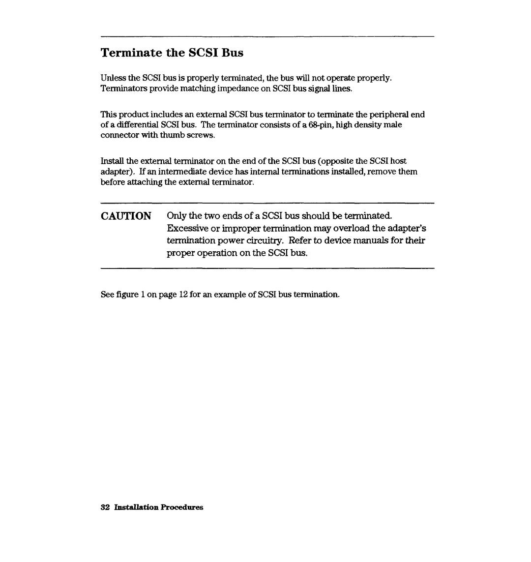 HP A3644A Terminate the Scsi Bus, Only the two ends of a Scsi bus should be terminated, Proper operation on the Scsi bus 