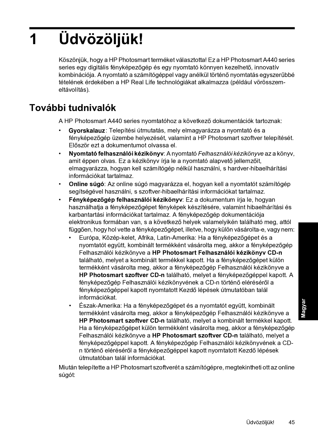 HP A440 manual Üdvözöljük, További tudnivalók 