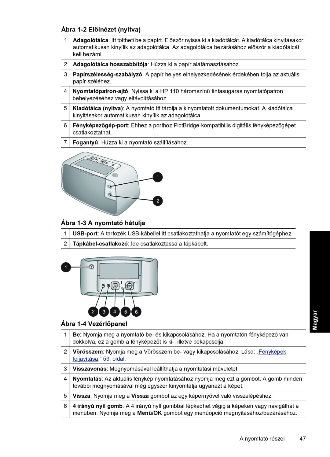 HP A440 manual Ábra 1-2 Elölnézet nyitva, Ábra 1-3 a nyomtató hátulja, Ábra 1-4 Vezérlőpanel 