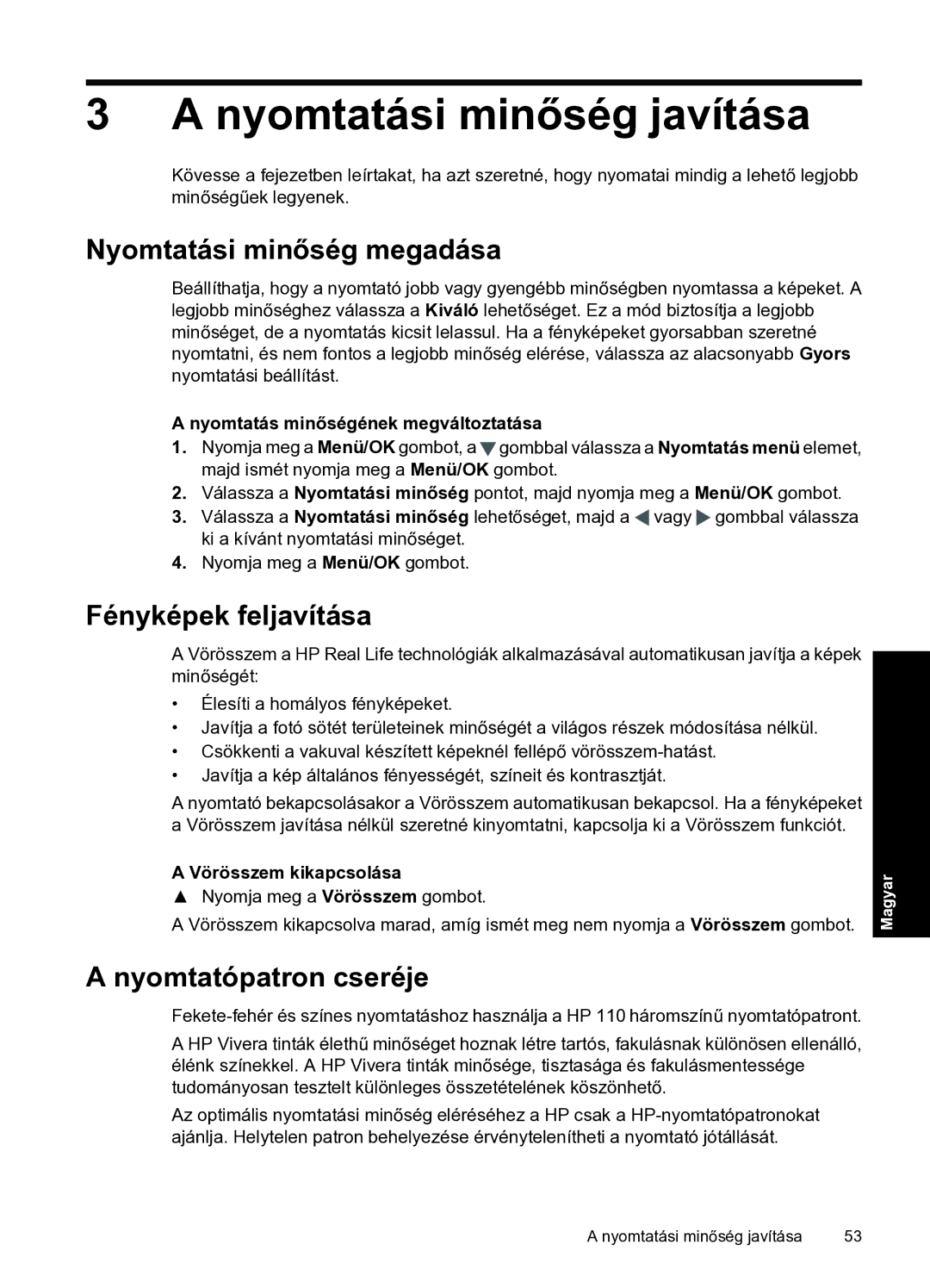 HP A440 manual Nyomtatási minőség javítása, Nyomtatási minőség megadása, Fényképek feljavítása, Nyomtatópatron cseréje 