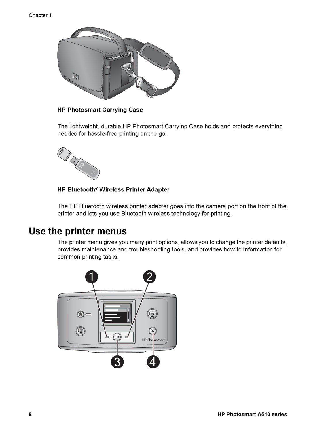 HP A510 manual Use the printer menus, HP Photosmart Carrying Case, HP Bluetooth Wireless Printer Adapter 